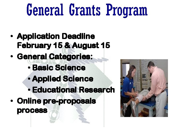 General Grants Program • Application Deadline February 15 & August 15 • General Categories: General Grants Program • Application Deadline February 15 & August 15 • General Categories: