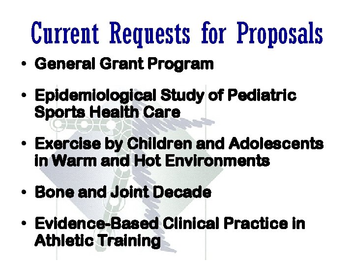 Current Requests for Proposals • General Grant Program • Epidemiological Study of Pediatric Sports Current Requests for Proposals • General Grant Program • Epidemiological Study of Pediatric Sports