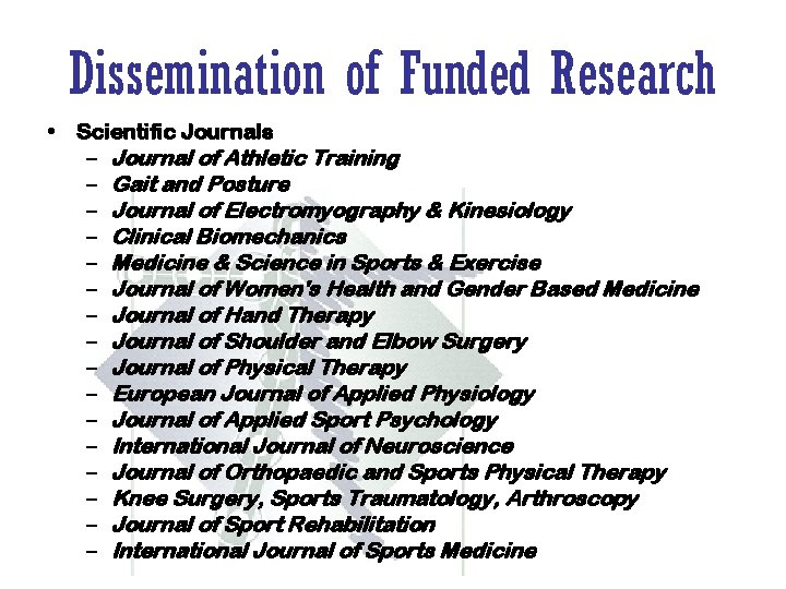 Dissemination of Funded Research • Scientific Journals – Journal of Athletic Training – Gait Dissemination of Funded Research • Scientific Journals – Journal of Athletic Training – Gait