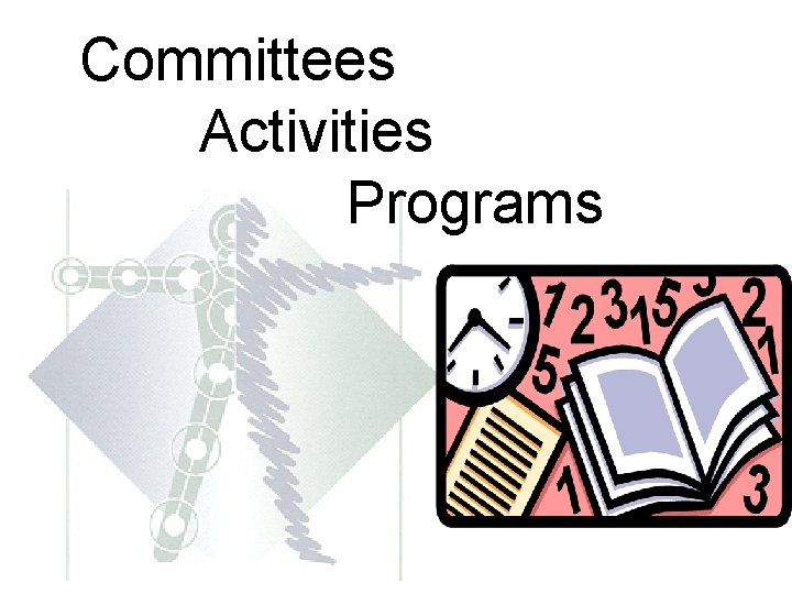 Committees Activities Programs Committees Activities Programs