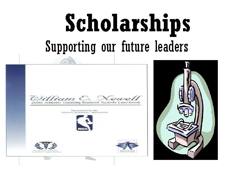 Scholarships Supporting our future leaders Scholarships Supporting our future leaders