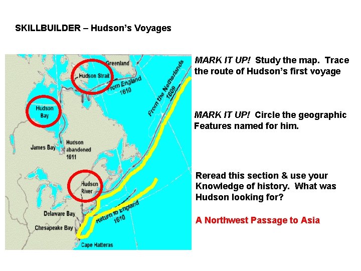 SKILLBUILDER – Hudson’s Voyages MARK IT UP! Study the map. Trace the route of
