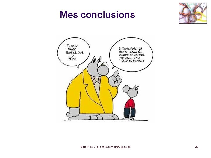 Mes conclusions Egid-Hec-Ulg- annie. cornet@ulg. ac. be 20 