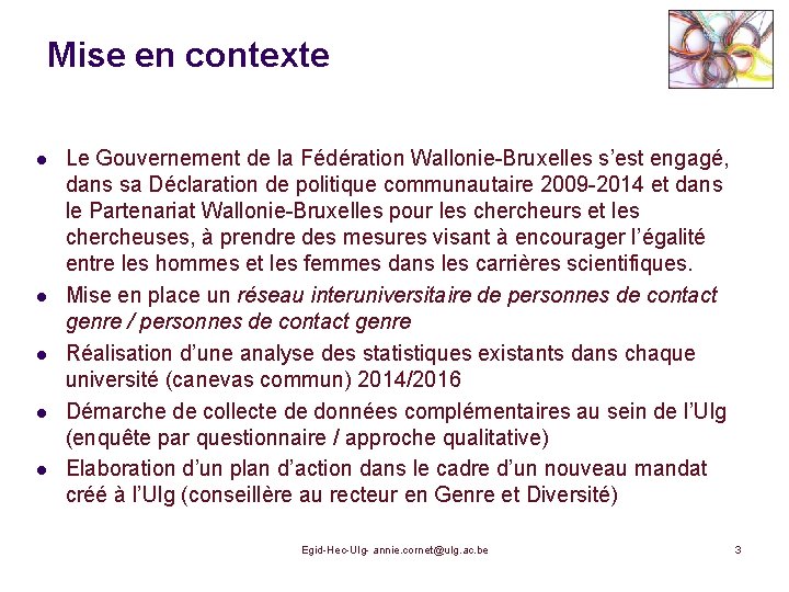 Mise en contexte l l l Le Gouvernement de la Fédération Wallonie-Bruxelles s’est engagé,