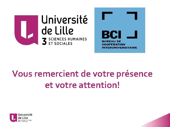 Vous remercient de votre présence et votre attention! 