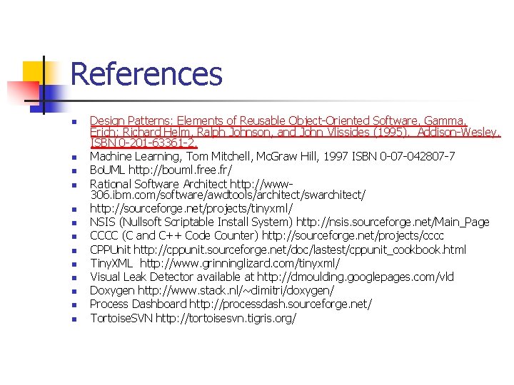 References n n n n Design Patterns: Elements of Reusable Object-Oriented Software, Gamma, Erich;