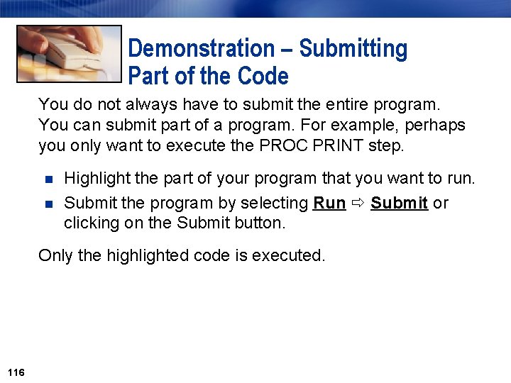 Demonstration – Submitting Part of the Code You do not always have to submit