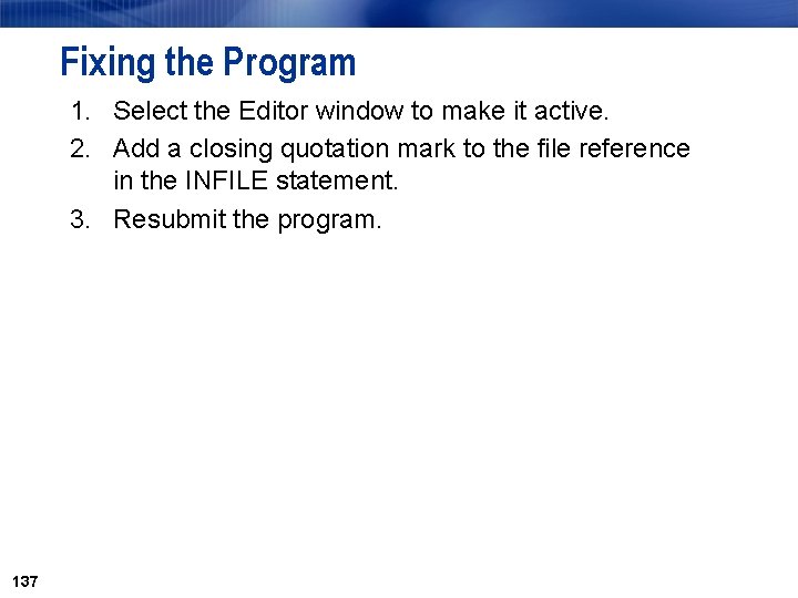 Fixing the Program 1. Select the Editor window to make it active. 2. Add