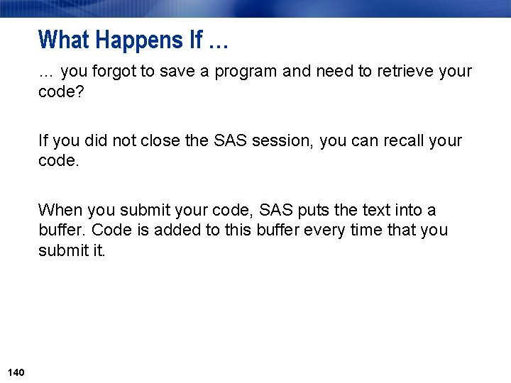 What Happens If … … you forgot to save a program and need to