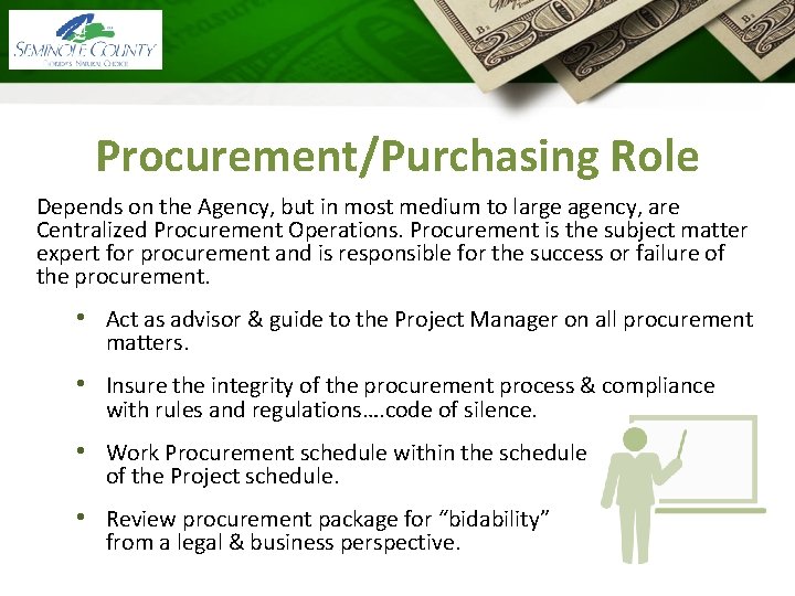 Procurement/Purchasing Role Depends on the Agency, but in most medium to large agency, are