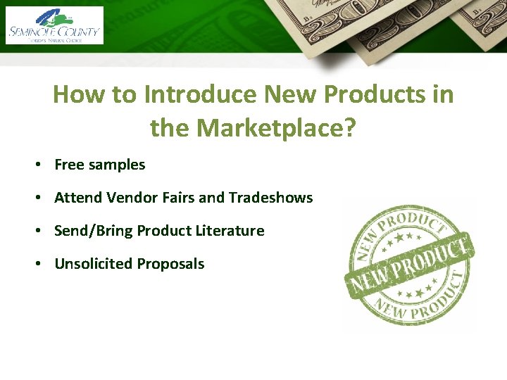 How to Introduce New Products in the Marketplace? • Free samples • Attend Vendor