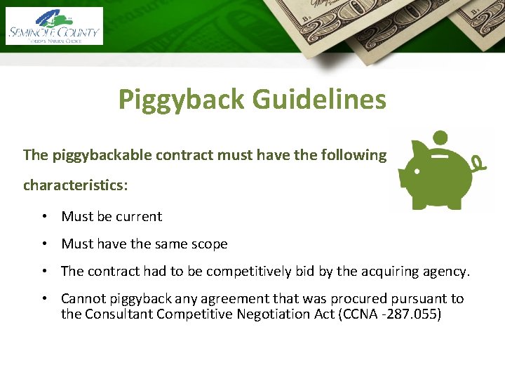 Piggyback Guidelines The piggybackable contract must have the following characteristics: • Must be current