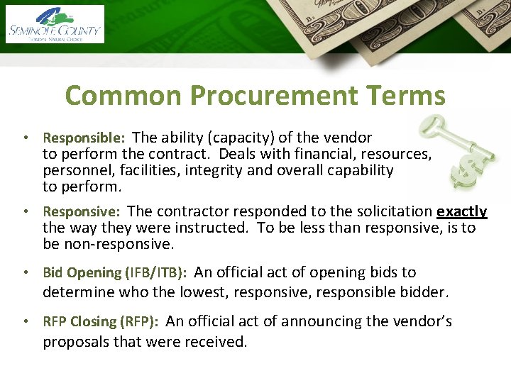 Common Procurement Terms • Responsible: The ability (capacity) of the vendor to perform the