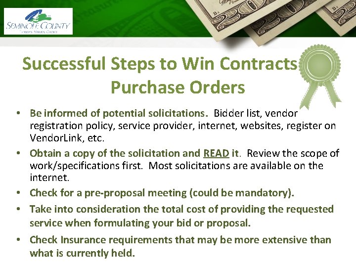 Successful Steps to Win Contracts and Purchase Orders • Be informed of potential solicitations.