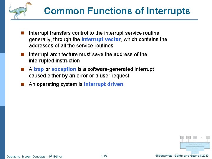 Common Functions of Interrupts n Interrupt transfers control to the interrupt service routine generally,