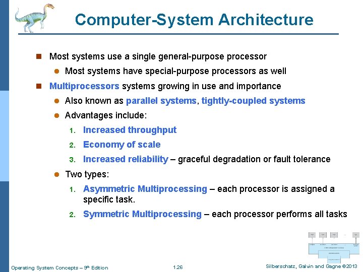 Computer-System Architecture n Most systems use a single general-purpose processor l Most systems have