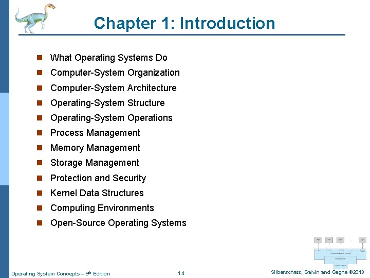 Chapter 1: Introduction n What Operating Systems Do n Computer-System Organization n Computer-System Architecture