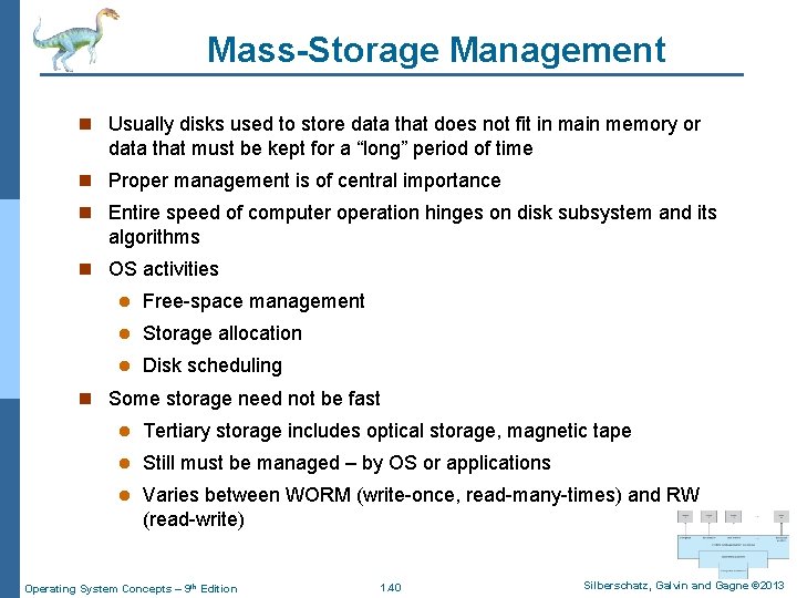 Mass-Storage Management n Usually disks used to store data that does not fit in