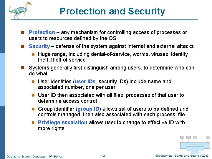 Protection and Security n Protection – any mechanism for controlling access of processes or