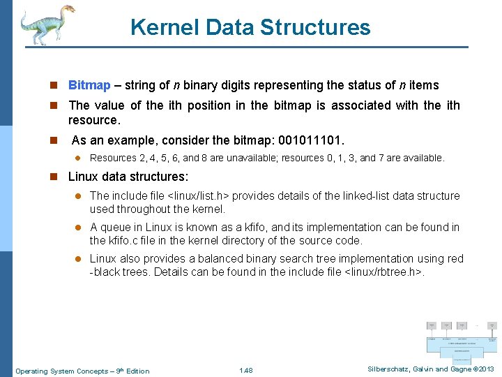 Kernel Data Structures n Bitmap – string of n binary digits representing the status