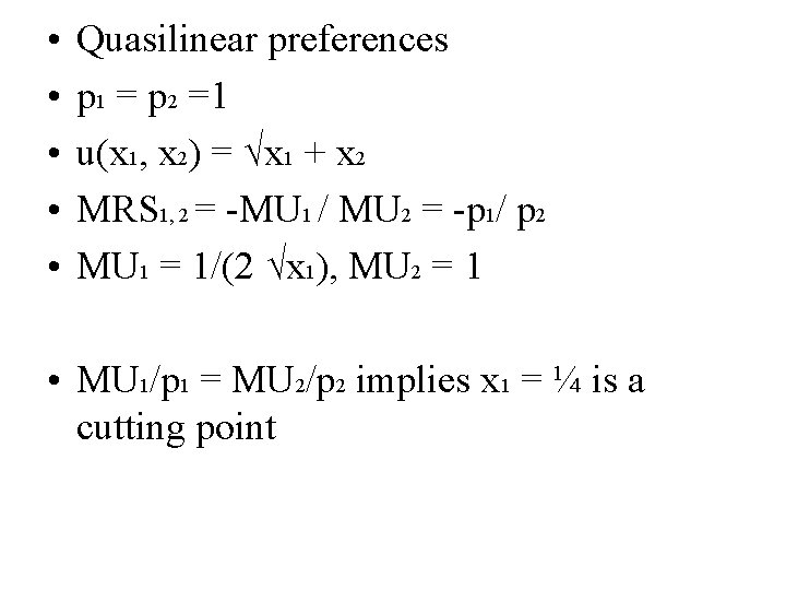  • • • Quasilinear preferences p 1 = p 2 =1 u(x 1,