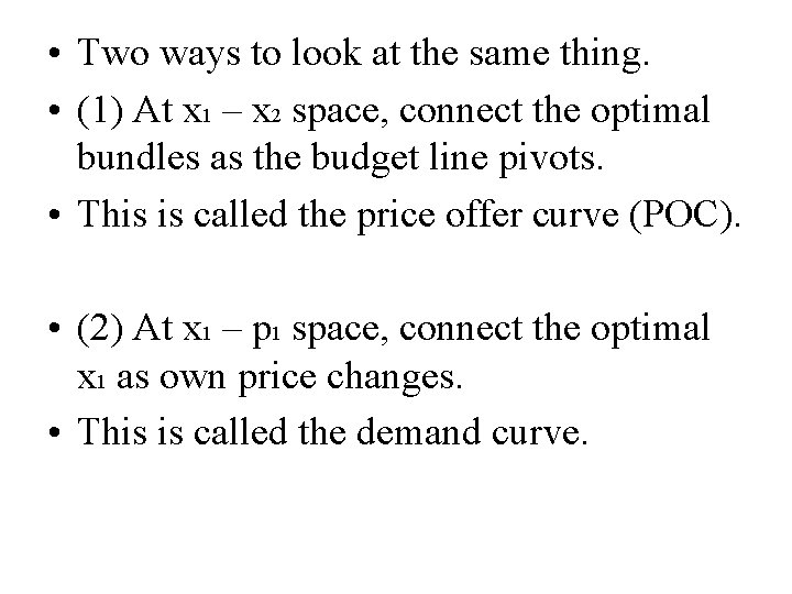  • Two ways to look at the same thing. • (1) At x