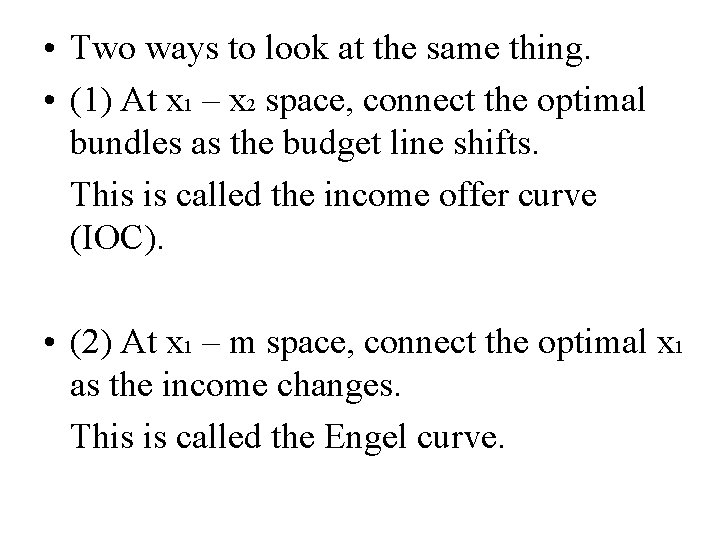  • Two ways to look at the same thing. • (1) At x