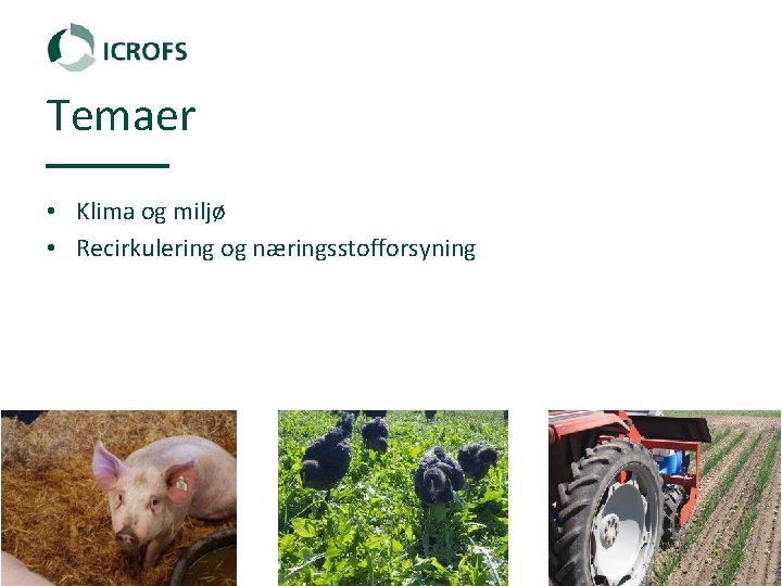 Temaer • Klima og miljø • Recirkulering og næringsstofforsyning 12 