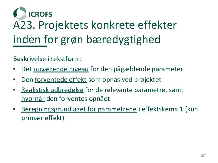 A 23. Projektets konkrete effekter inden for grøn bæredygtighed Beskrivelse i tekstform: • Det