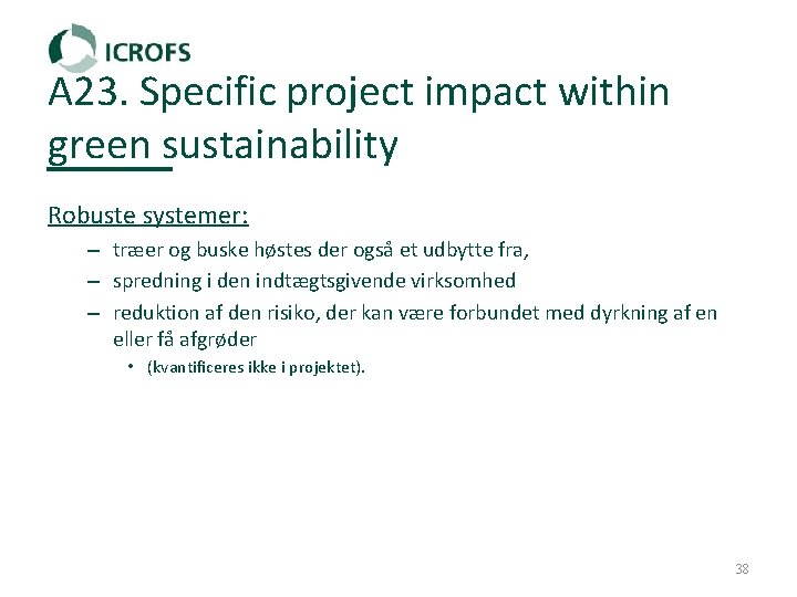 A 23. Specific project impact within green sustainability Robuste systemer: – træer og buske