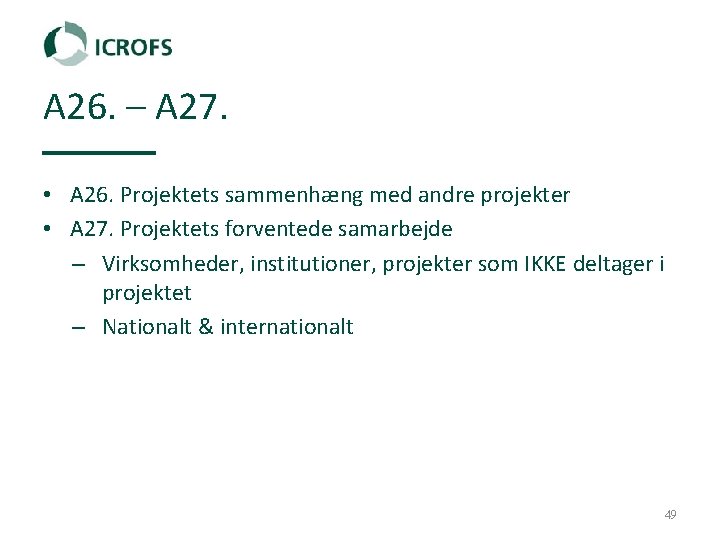 A 26. – A 27. • A 26. Projektets sammenhæng med andre projekter •