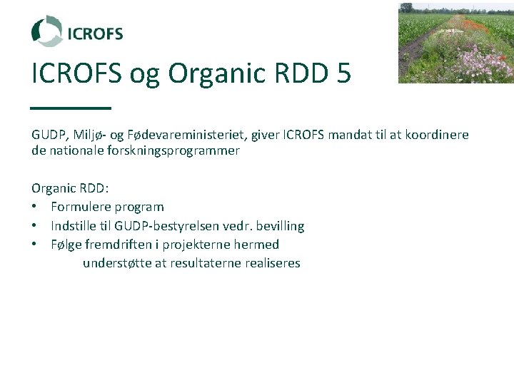 ICROFS og Organic RDD 5 GUDP, Miljø‐ og Fødevareministeriet, giver ICROFS mandat til at