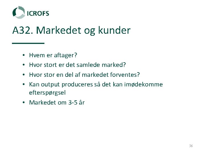 A 32. Markedet og kunder Hvem er aftager? Hvor stort er det samlede marked?