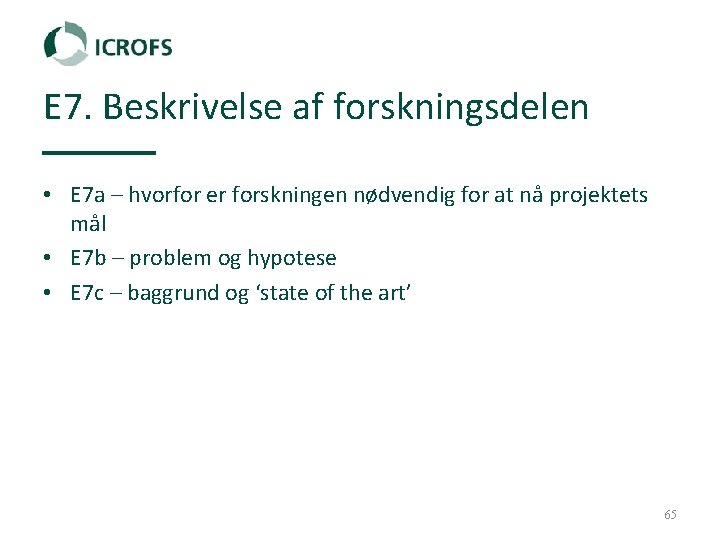 E 7. Beskrivelse af forskningsdelen • E 7 a – hvorfor er forskningen nødvendig