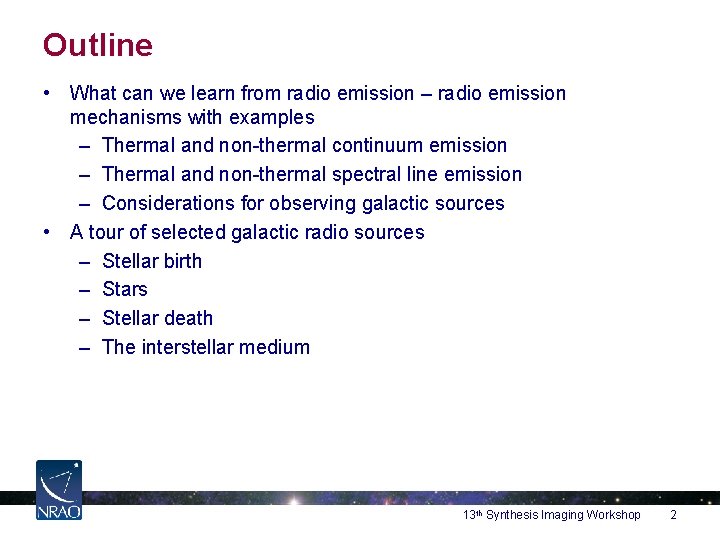 Outline • What can we learn from radio emission – radio emission mechanisms with