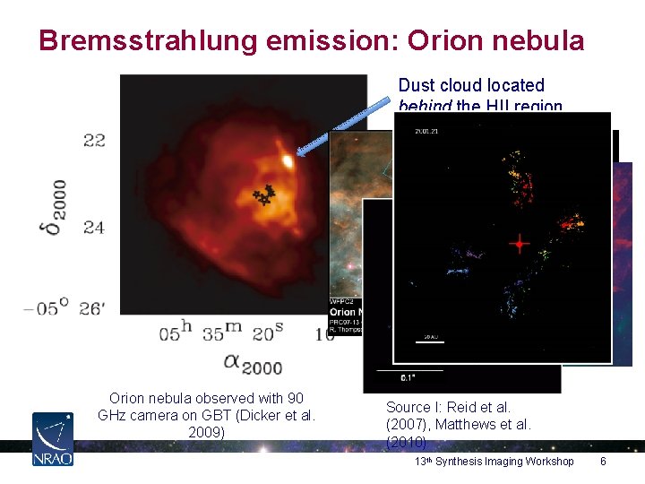 Bremsstrahlung emission: Orion nebula Dust cloud located behind the HII region Orion nebula observed