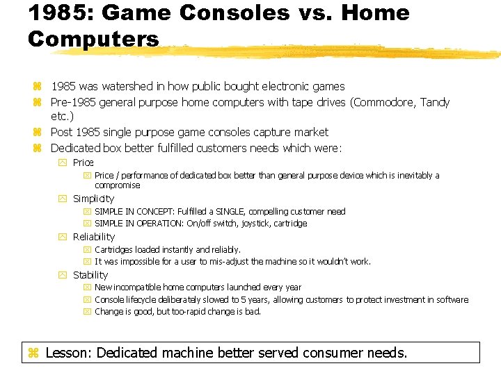 1985: Game Consoles vs. Home Computers z 1985 was watershed in how public bought