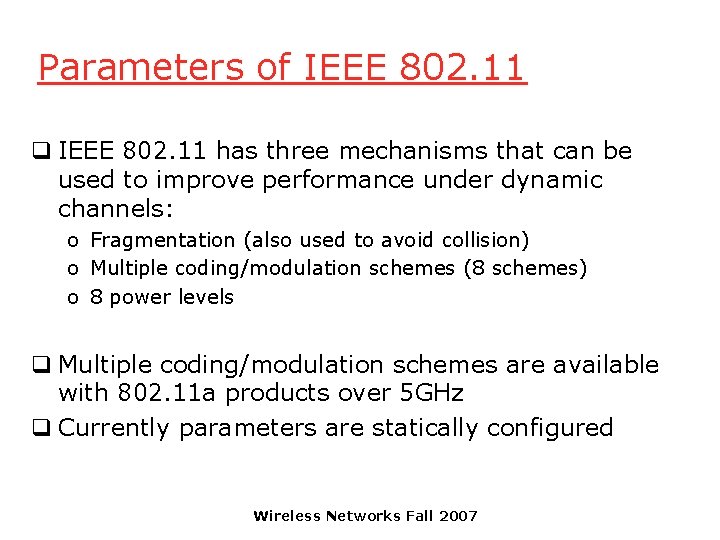 Parameters of IEEE 802. 11 q IEEE 802. 11 has three mechanisms that can