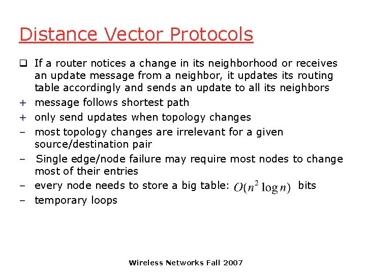 Distance Vector Protocols q If a router notices a change in its neighborhood or