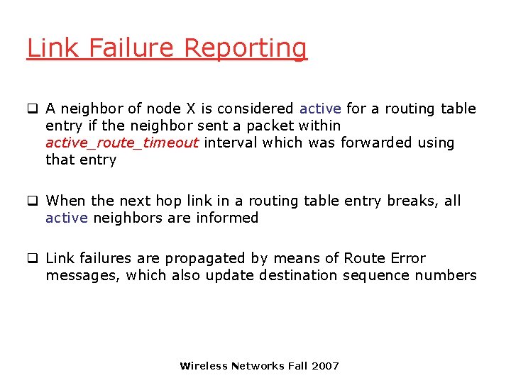 Link Failure Reporting q A neighbor of node X is considered active for a