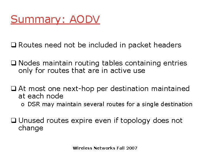 Summary: AODV q Routes need not be included in packet headers q Nodes maintain
