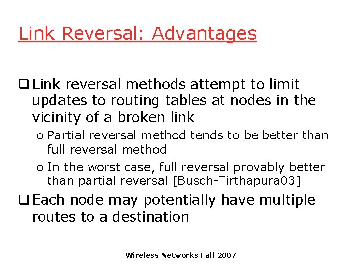 Link Reversal: Advantages q Link reversal methods attempt to limit updates to routing tables