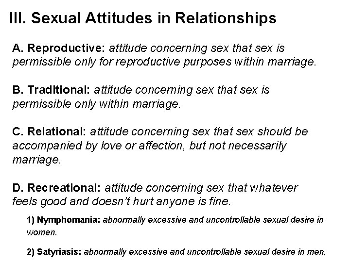 III. Sexual Attitudes in Relationships A. Reproductive: attitude concerning sex that sex is permissible