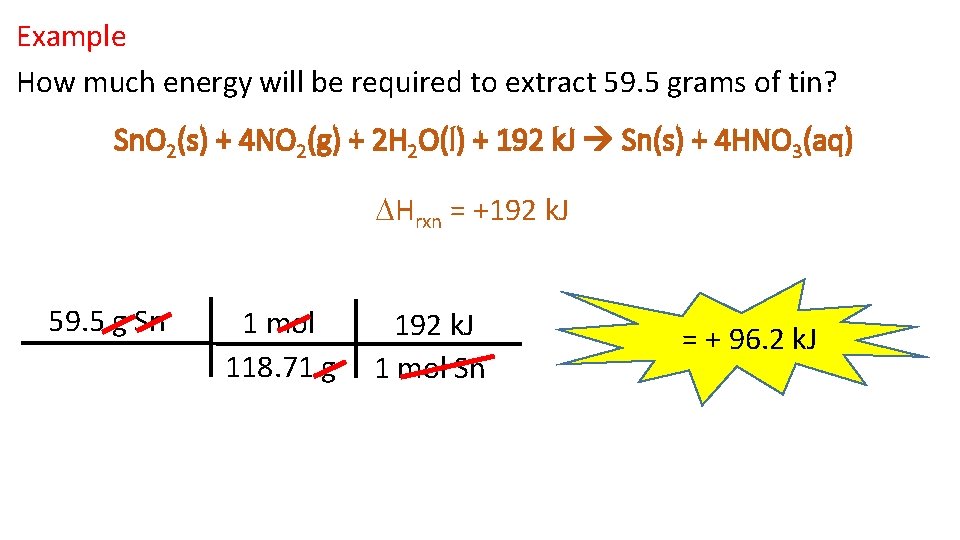 Example How much energy will be required to extract 59. 5 grams of tin?