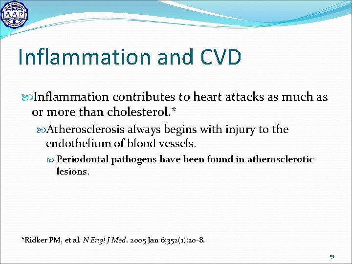 Inflammation and CVD Inflammation contributes to heart attacks as much as or more than