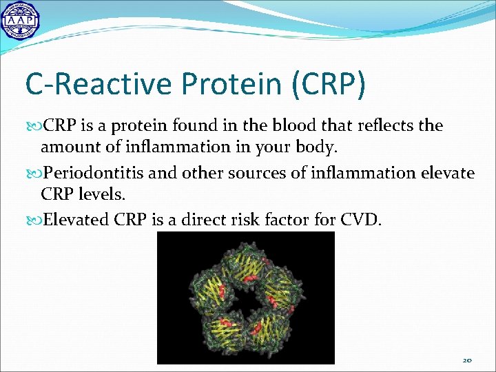 C-Reactive Protein (CRP) CRP is a protein found in the blood that reflects the