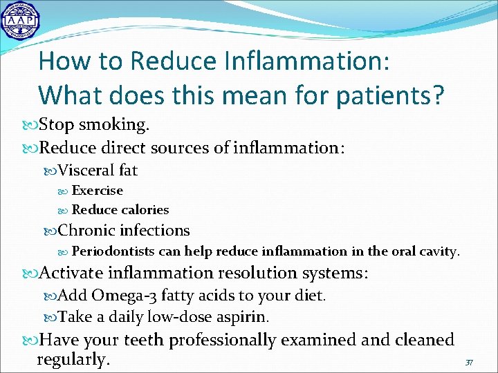 How to Reduce Inflammation: What does this mean for patients? Stop smoking. Reduce direct