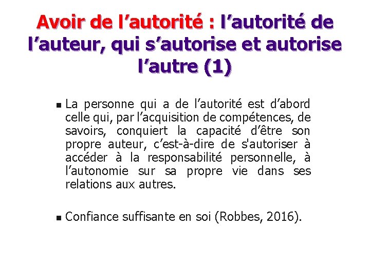 Avoir de l’autorité : l’autorité de l’auteur, qui s’autorise et autorise l’autre (1) n