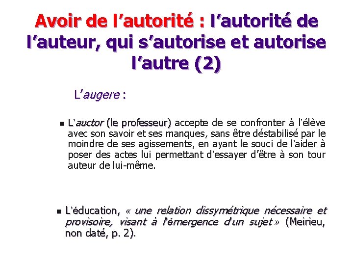 Avoir de l’autorité : l’autorité de l’auteur, qui s’autorise et autorise l’autre (2) L’augere