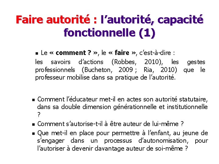 Faire autorité : l’autorité, capacité fonctionnelle (1) Le « comment ? » , le